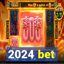 2024 bet